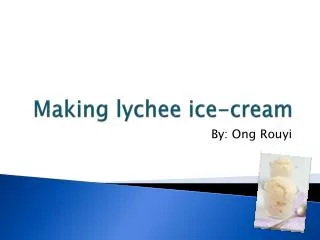 Making lychee ice-cream