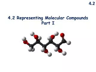 4.2 Representing Molecular Compounds Part I