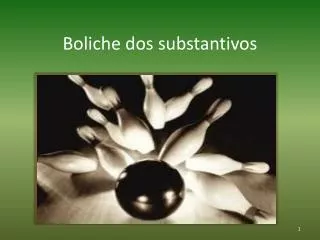 boliche dos substantivos