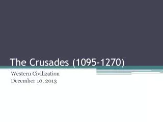 The Crusades (1095-1270)