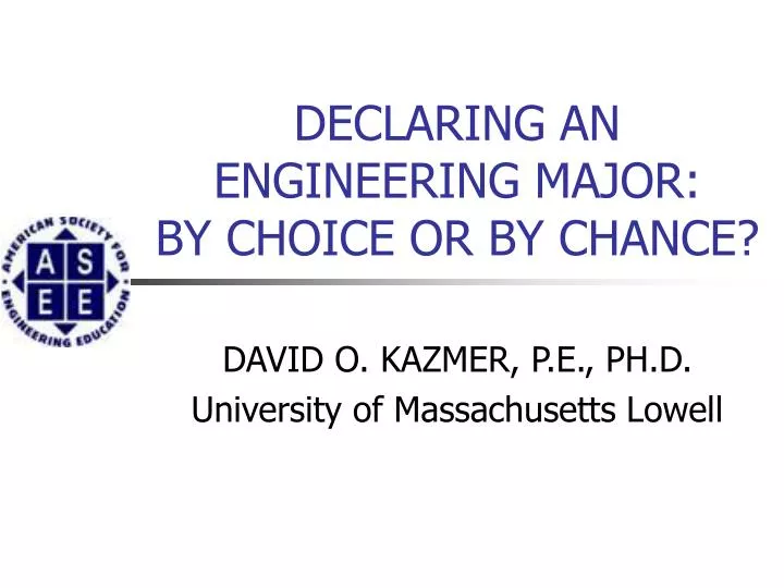 declaring an engineering major by choice or by chance