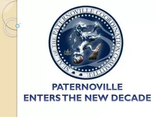PATERNOVILLE ENTERS THE NEW DECADE