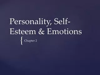 Personality, Self-Esteem &amp; Emotions