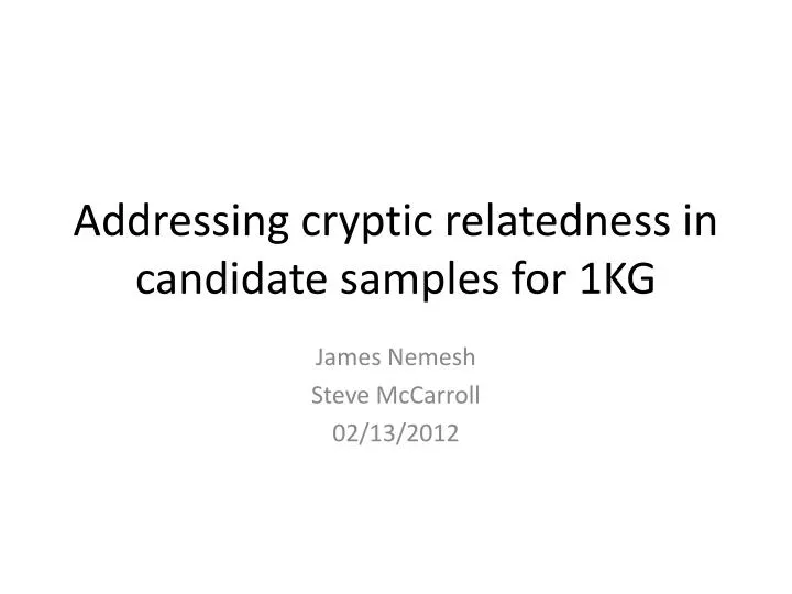 addressing cryptic relatedness in candidate samples for 1kg