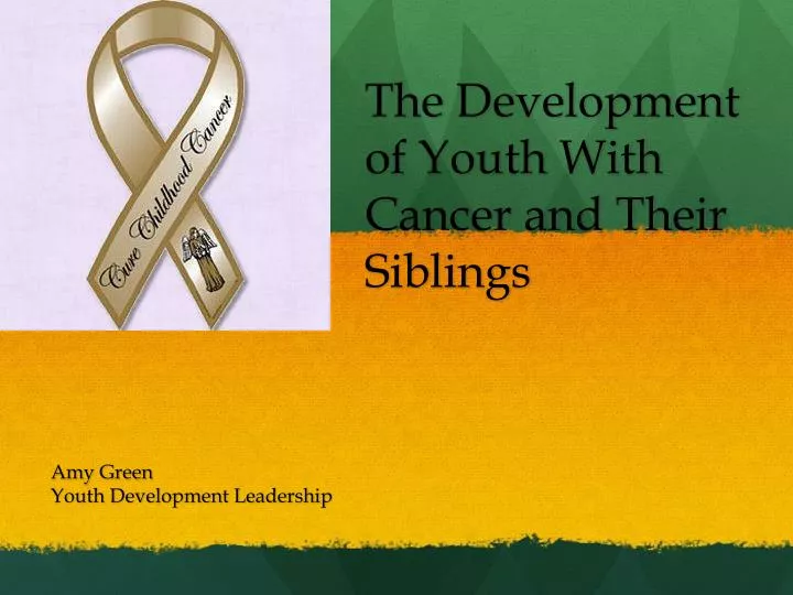 the development of youth with cancer and their siblings