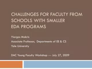 Challenges for faculty from schools with Smaller Eda programs