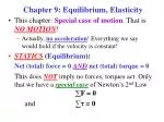 Chapter 9: Equilibrium, Elasticity - slide 1