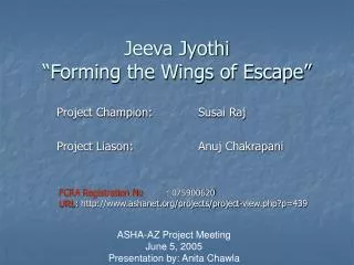 Jeeva Jyothi “Forming the Wings of Escape”
