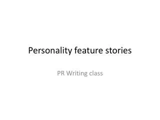 Personality feature stories
