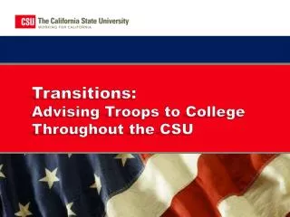 Transitions: Advising Troops to College Throughout the CSU