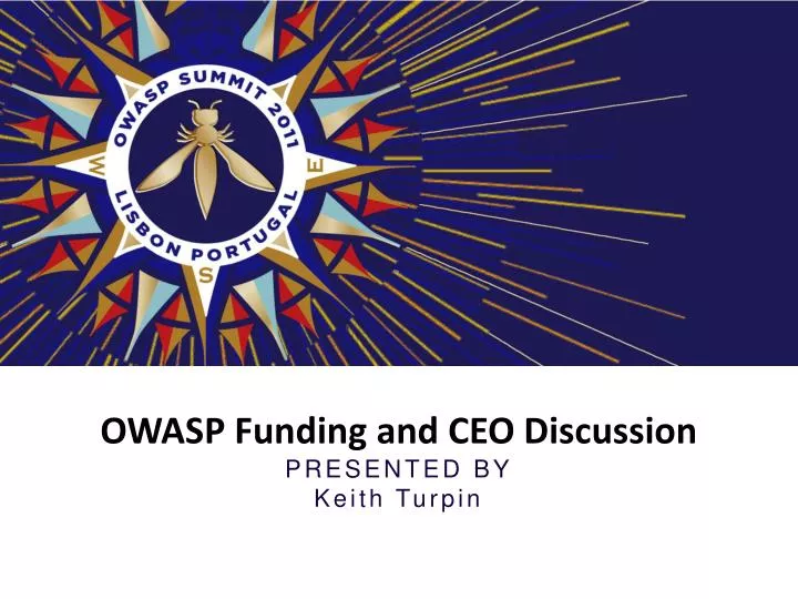 owasp funding and ceo discussion presented by keith turpin