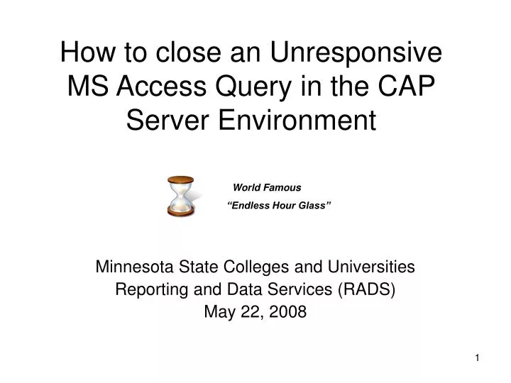 how to close an unresponsive ms access query in the cap server environment