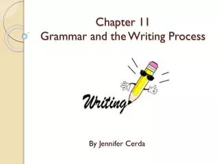 Chapter 11 Grammar and the Writing Process