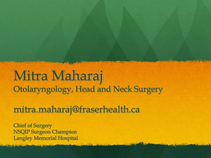mitra maharaj otolaryngology head and neck surgery mitra maharaj@fraserhealth ca