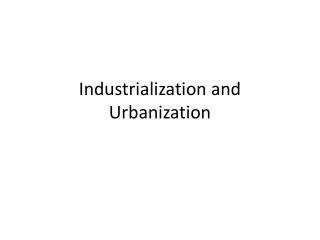 industrialization and urbanization