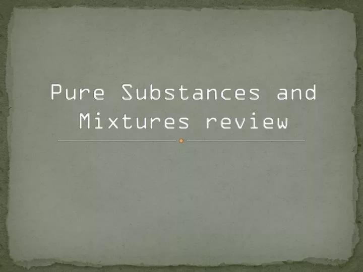 pure substances and mixtures review