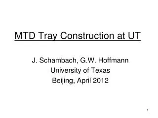 MTD Tray Construction at UT