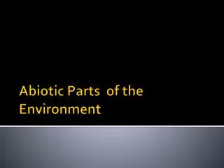 Abiotic Parts of the Environment