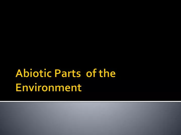 abiotic parts of the environment