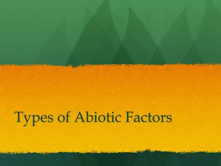 types of abiotic factors