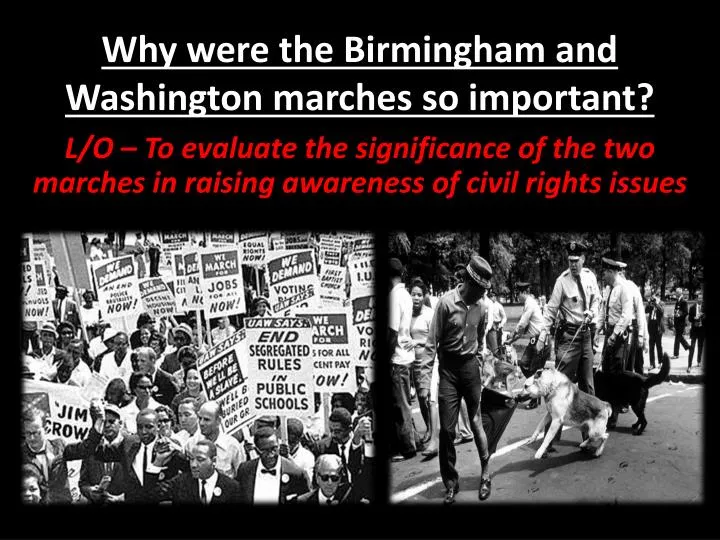 why were the birmingham and washington marches so important