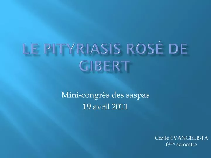 le pityriasis ros de gibert