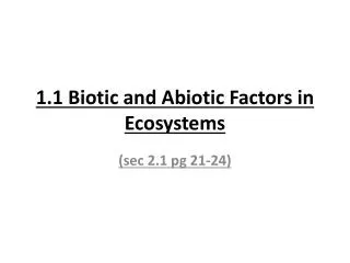 1.1 Biotic and Abiotic Factors in Ecosystems