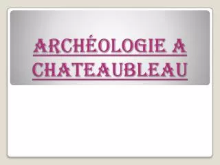 arch ologie a chateaubleau