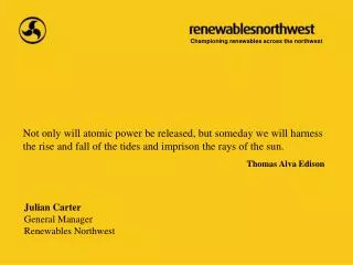 Julian Carter General Manager Renewables Northwest