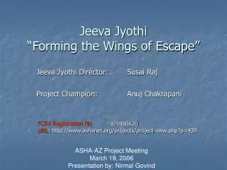 Jeeva Jyothi “Forming the Wings of Escape”
