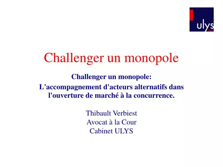 challenger un monopole