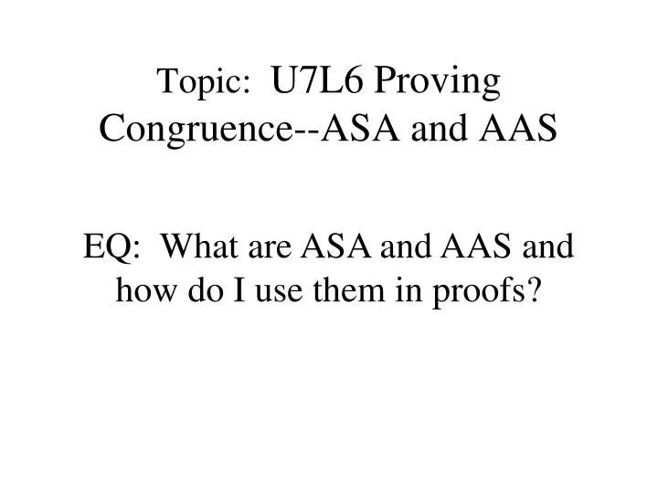 topic u7l6 proving congruence asa and aas