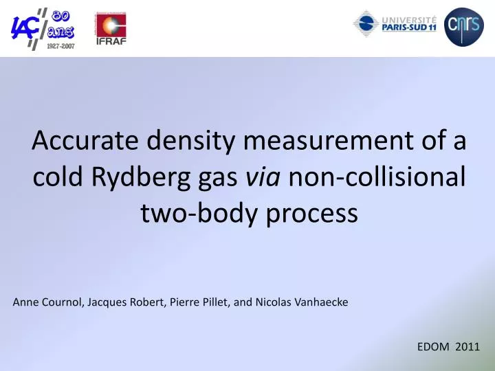 accurate density measurement of a cold rydberg gas via non collisional two body process