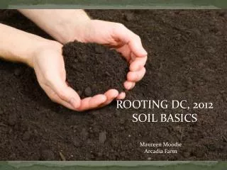 ROOTING DC, 2012 SOIL BASICS