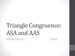 Triangle Congruence: ASA and AAS