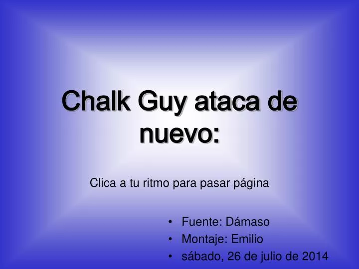 chalk guy ataca de nuevo