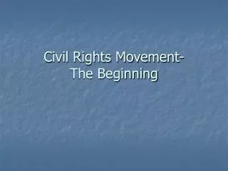 Civil Rights Movement- The Beginning