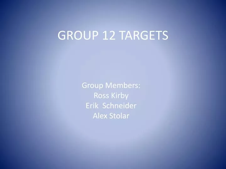 group 12 targets