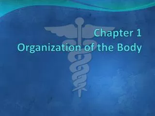 Chapter 1 Organization of the Body