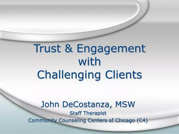 trust engagement with challenging clients