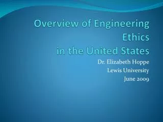 Overview of Engineering Ethics in the United States