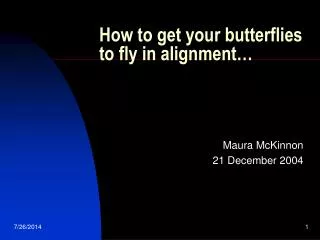 How to get your butterflies to fly in alignment…