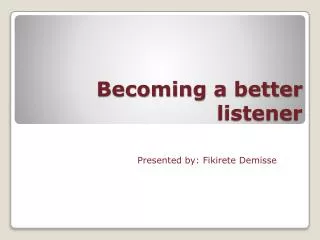 Becoming a better listener