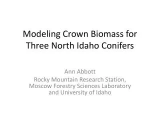 Modeling Crown Biomass for Three North Idaho Conifers