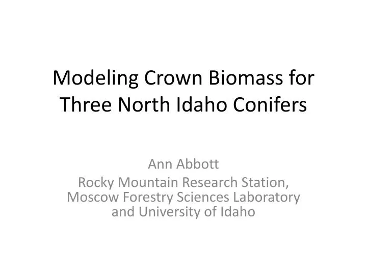 modeling crown biomass for three north idaho conifers