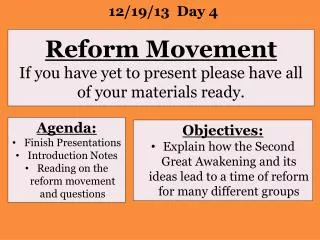 Reform Movement If you have yet to present please have all of your materials ready.