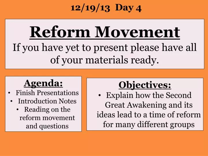 reform movement if you have yet to present please have all of your materials ready