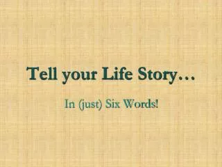 Tell your Life Story…