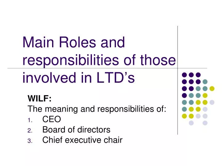 main roles and responsibilities of those involved in ltd s