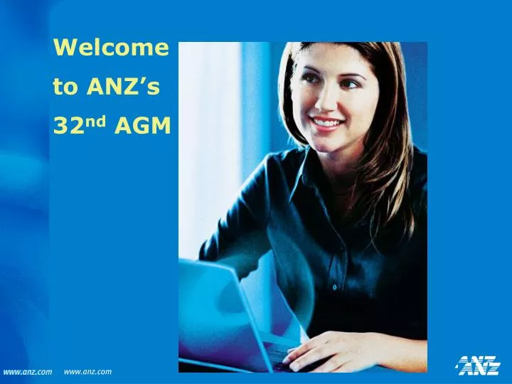 welcome to anz s 32 nd agm